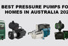 Best Pressure Pumps for Homes in Australia 2023